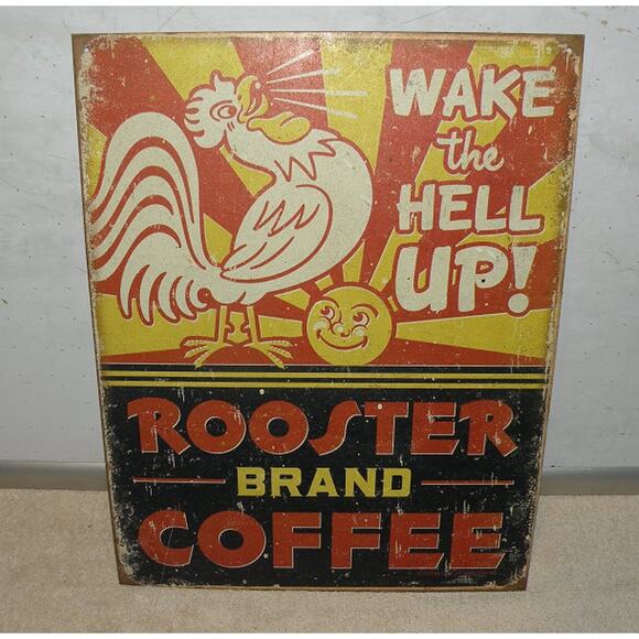 Wake The Hell Up Rooster Brand Coffee Metal Sign 16” x 12.5” Made USA - Picture 1 of 2